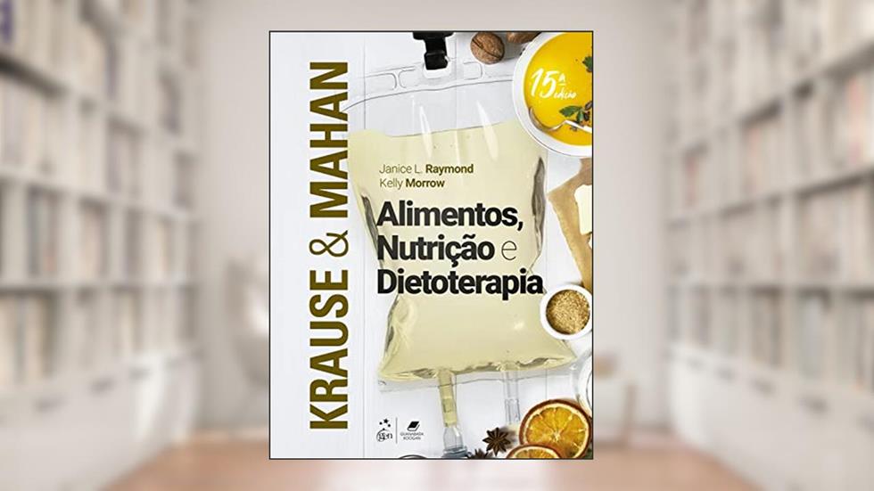 Krause e Mahan - Alimentos, Nutrição e Dietoterapia, do autor Janice L. Raymond; Kelly Morrow