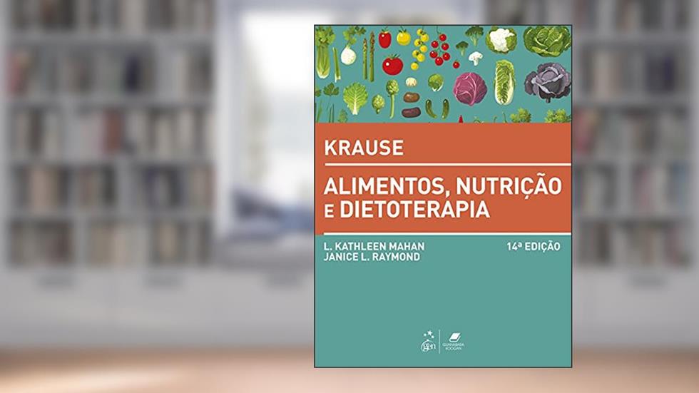 Krause Alimentos, Nutrição e Dietoterapia, do autor L. Kathleen L. Kathleen Mahan e Janice L. Raymond