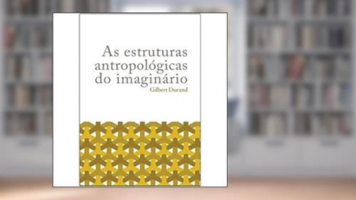 Capa de As estruturas antropológicas do imaginário, do autor Gilbert Durand