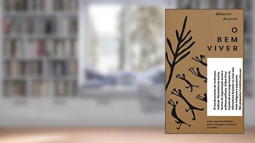 Capa de O bem Viver: uma Oportunidade Para Imaginar Outros Mundos, do autor Alberto Acosta