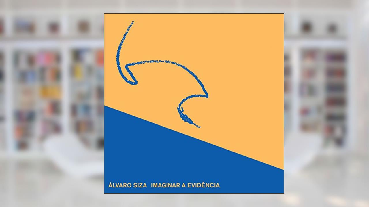 Imaginar a Evidência, do autor Álvaro Siza Vieira