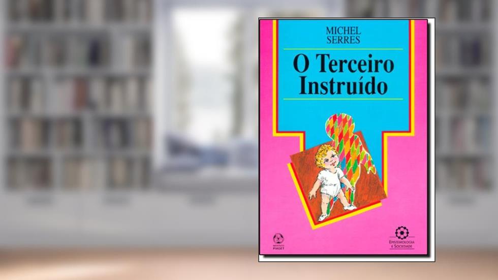O Terceiro Instruído, do autor Michel Serres