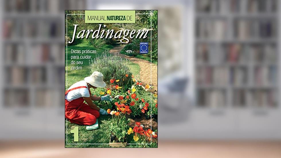 Manual Natureza de Jardinagem: Volume 1, do autor Editora Europa