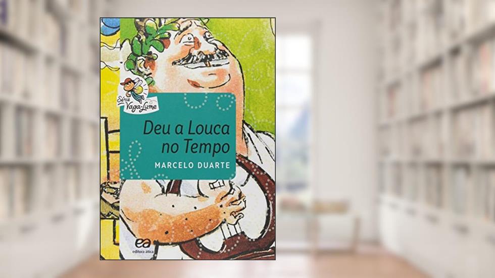 Deu a louca no tempo, do autor Marcelo Duarte