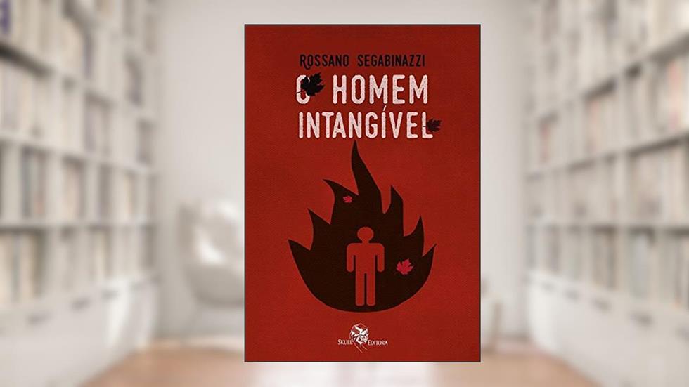 O Homem intangível, do autor Rossano Segabinazzi