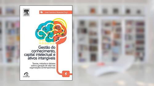 Capa de Gestão do Conhecimento, Capital Intelectual e Ativos Intangíveis, do autor José Rezende