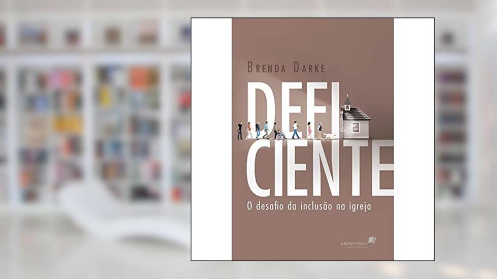 Deficiente, o desafio da inclusao na Igreja, do autor Brenda Darke