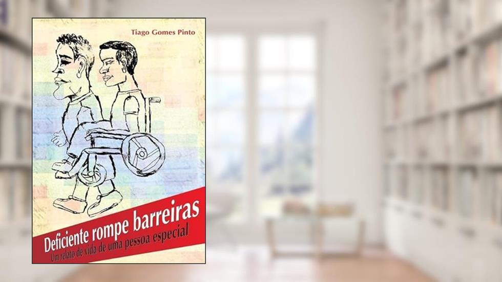 Deficiente Rompe Barreiras, do autor Tiago Gomes Pinto