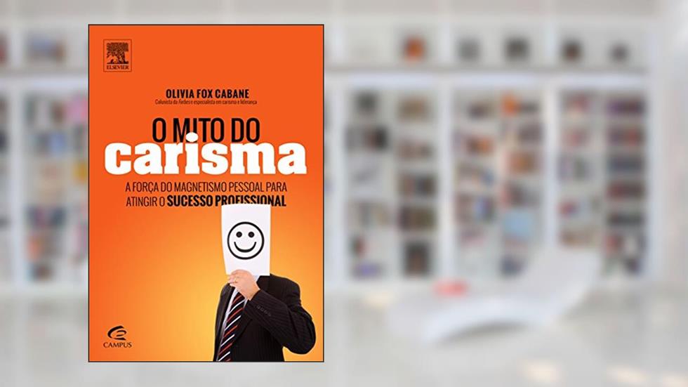 O Mito do Carisma, do autor Olivia Cabane