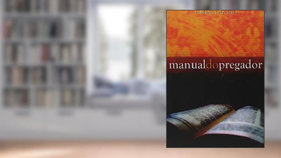 Manual do pregador, do autor J. Miguel Arcanjo