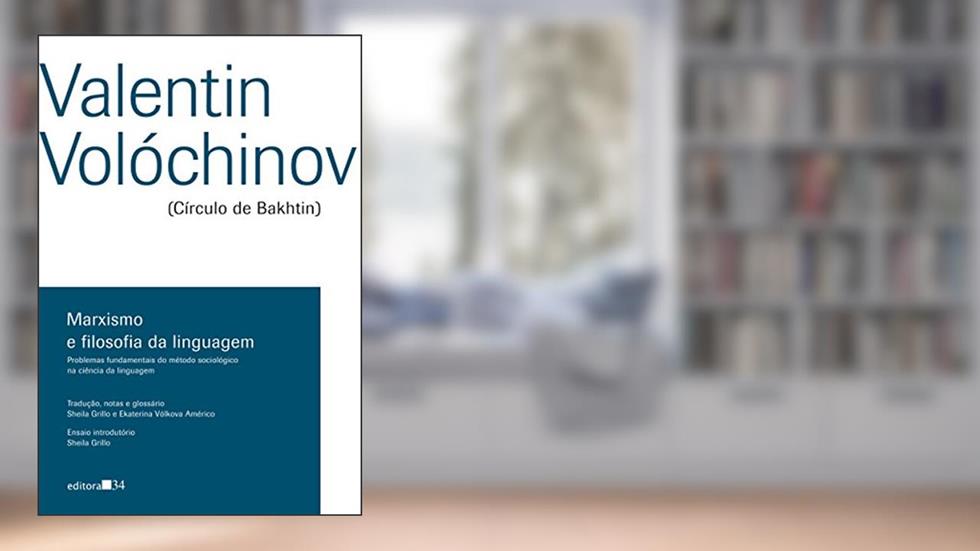 Marxismo e filosofia da linguagem: problemas fundamentais do método sociológico na ciência da linguagem, do autor Velentin Volóchinov