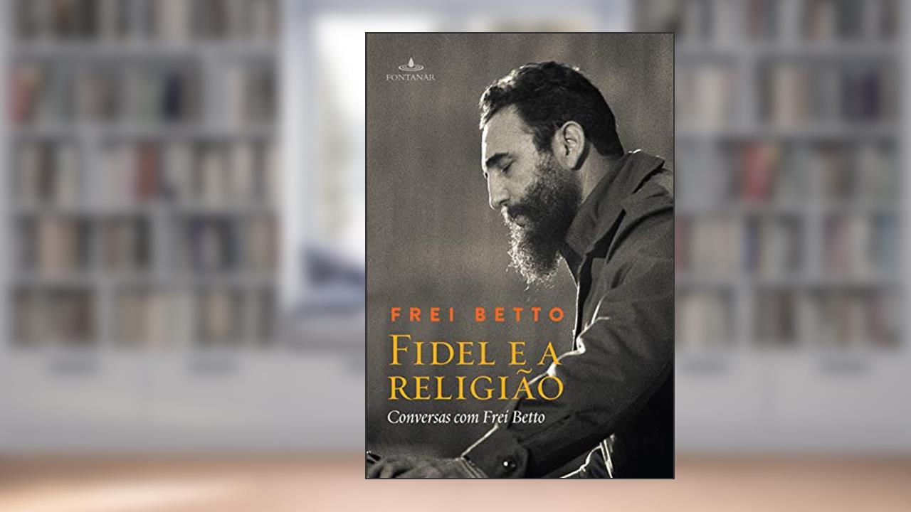 Fidel e a religião, do autor Frei Betto