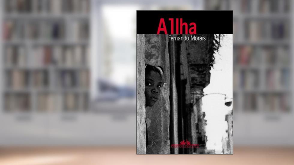 A ilha: Um repórter brasileiro no país de Fidel Castro, do autor Fernando Morais