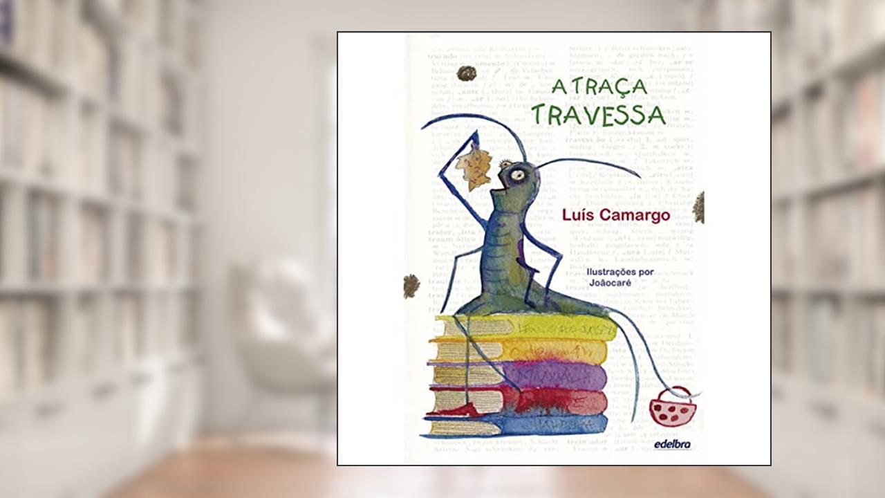 A traça travessa, do autor Luís Camargo