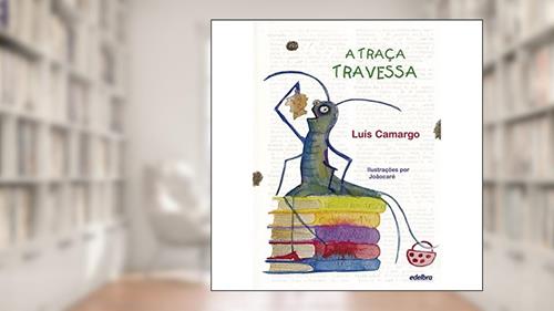 Capa de A traça travessa, do autor Luís Camargo