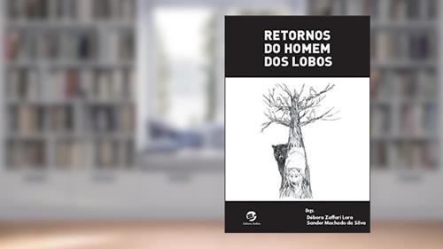 Capa de Retornos do Homem dos Lobos, do autor Débora Zaffari Lora; Sander Machado Da Silva