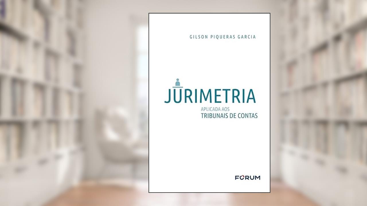 Jurimetria Aplicada aos Tribunais de Contas, do autor Gilson Piqueras Garcia