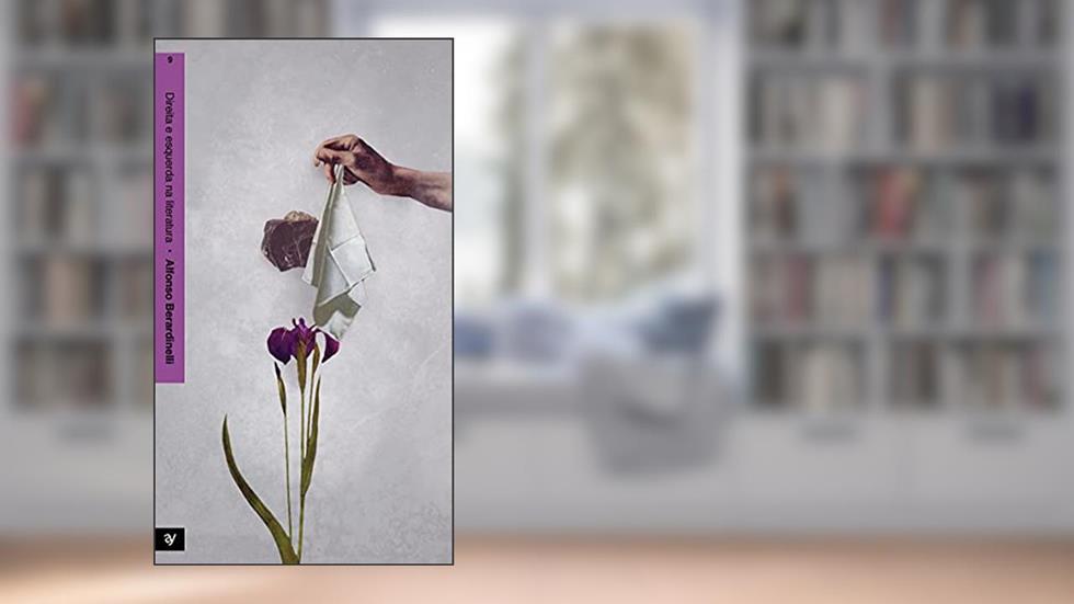 Direita e esquerda na literatura, do autor Alfonso Berardinelli