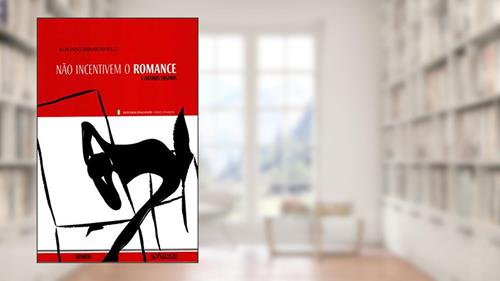 Capa de Não incentivem o romance e outros ensaios, do autor Alfonso Berardinelli