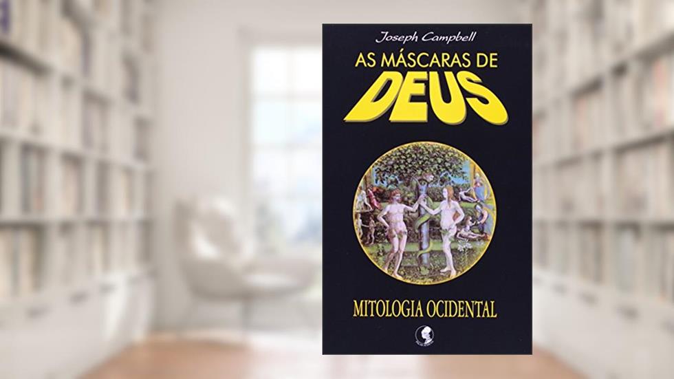 As máscaras de Deus - Volume 3 - Mitologia ocidental, do autor Joseph Campbell