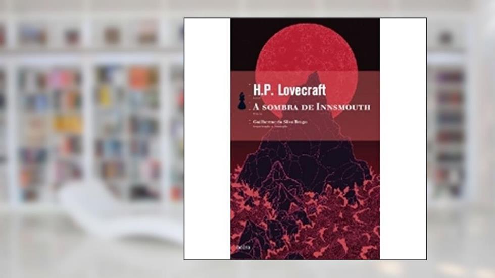 A Sombra de Innsmouth, do autor H. P. Lovecraft
