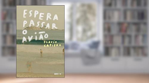 Capa de Espera passar o avião, do autor Flavio Cafieiro