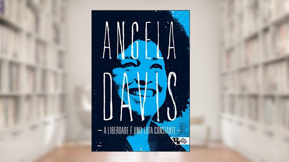 A Liberdade é uma Luta Constante, do autor Angela Davis