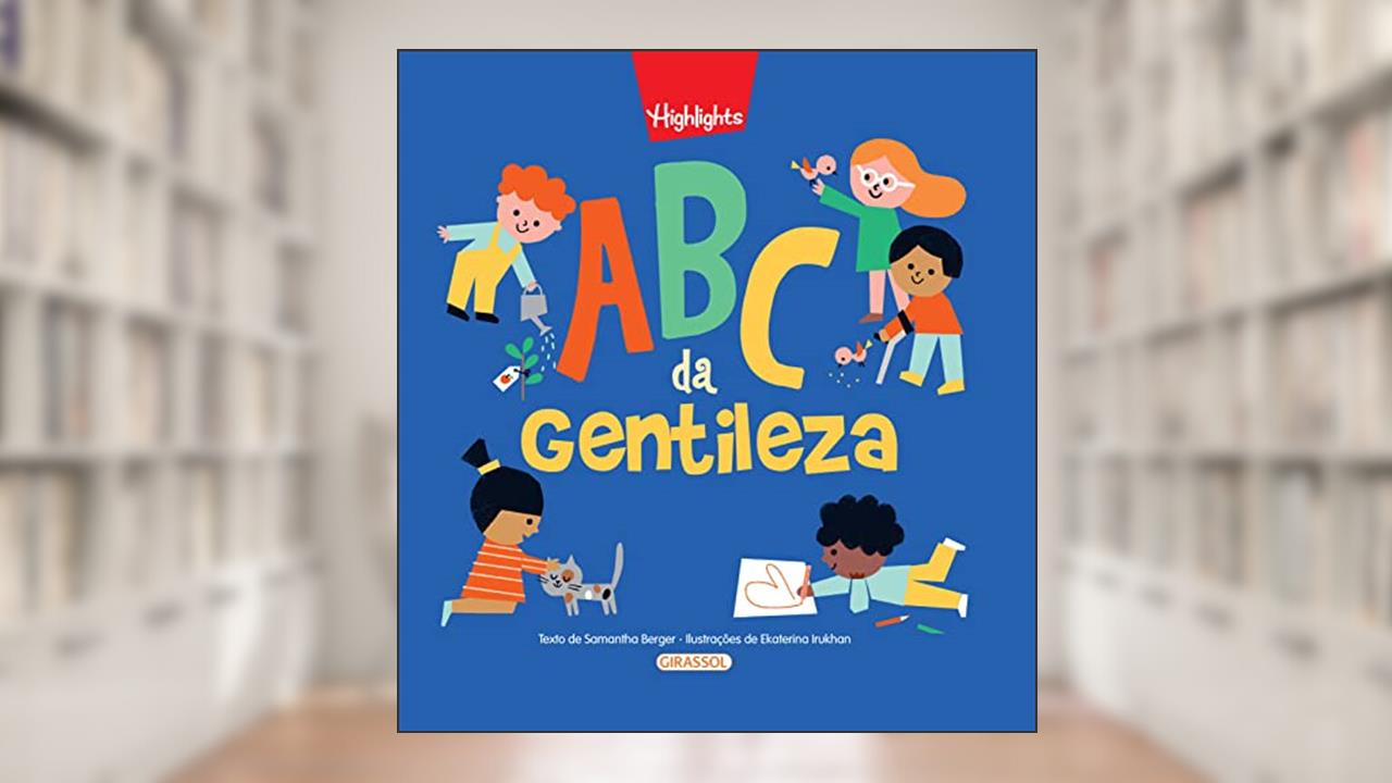 ABC da Gentileza - Alfabeto divertido, do autor Samantha Berger