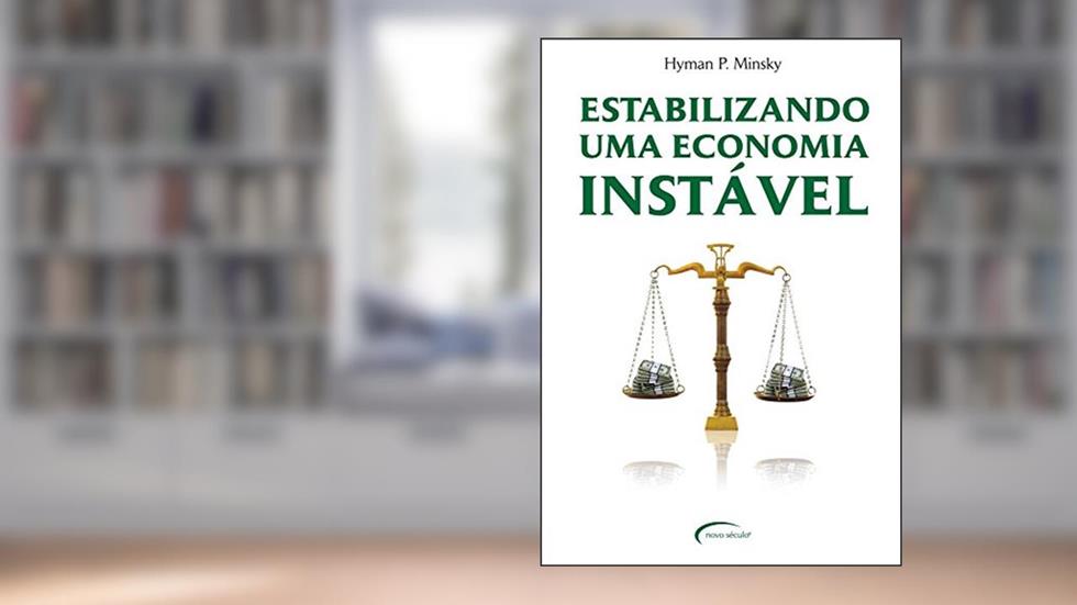 Estabilizando Uma Economia Instável, do autor Hyman P. Minsky