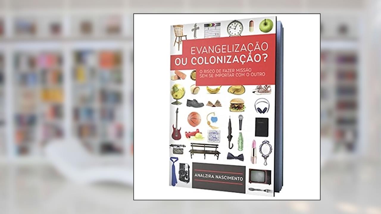 Evangelização ou Colonização?, do autor Analzira Nascimento