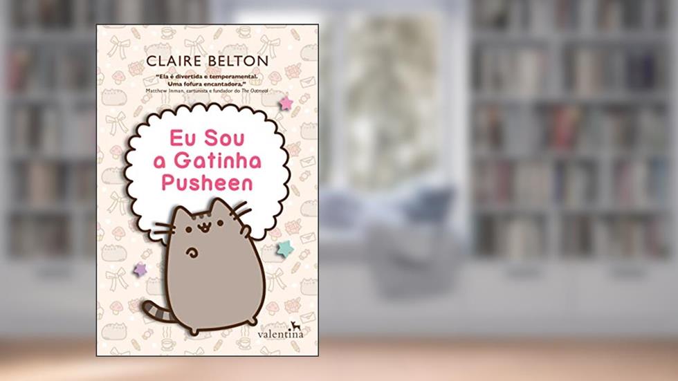 Eu sou a Gatinha Pusheen, do autor Claire Belton