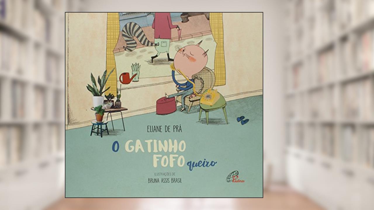 O gatinho fofoqueiro, do autor Eliane de Prá
