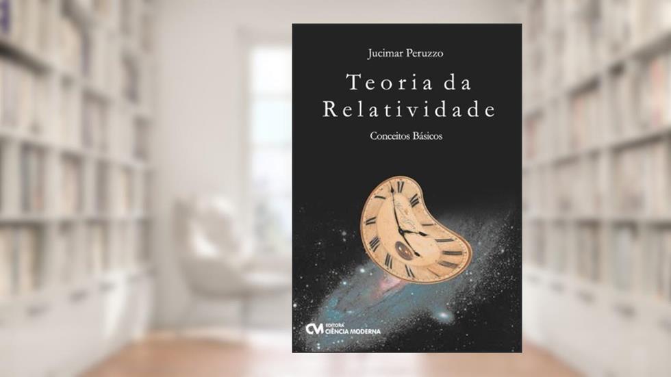 Teoria da Relatividade - Conceitos Basicos - 1, do autor Peruzzo