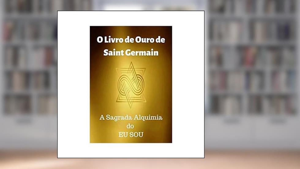 O Livro De Ouro De Saint Germain, do autor JP Santsil