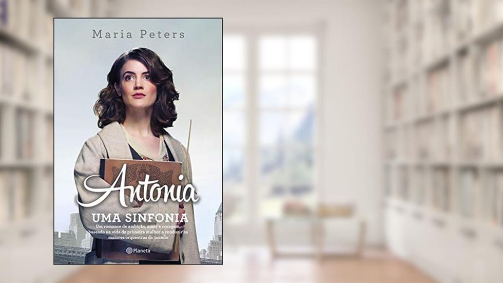 Antonia: Uma sinfonia, do autor Maria Peters