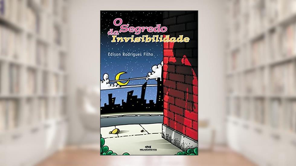 O Segredo da Invisibilidade, do autor Edison Rodrigues Filho