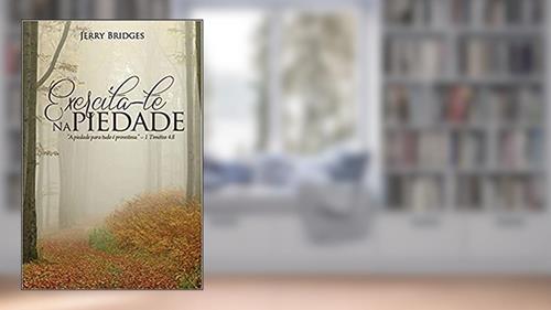 Capa de Exercita-te Na Piedade, do autor Jerry Bridges