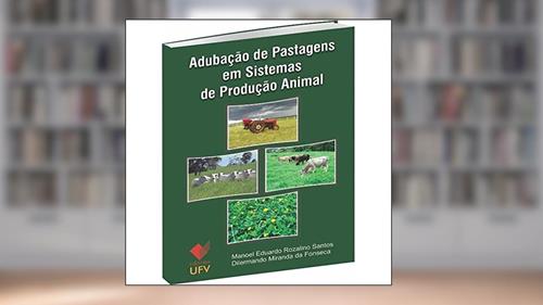Capa de Adubação de Pastagens em Sistemas de Produção Animal, do autor Manoel Eduardo Rozalino Santos