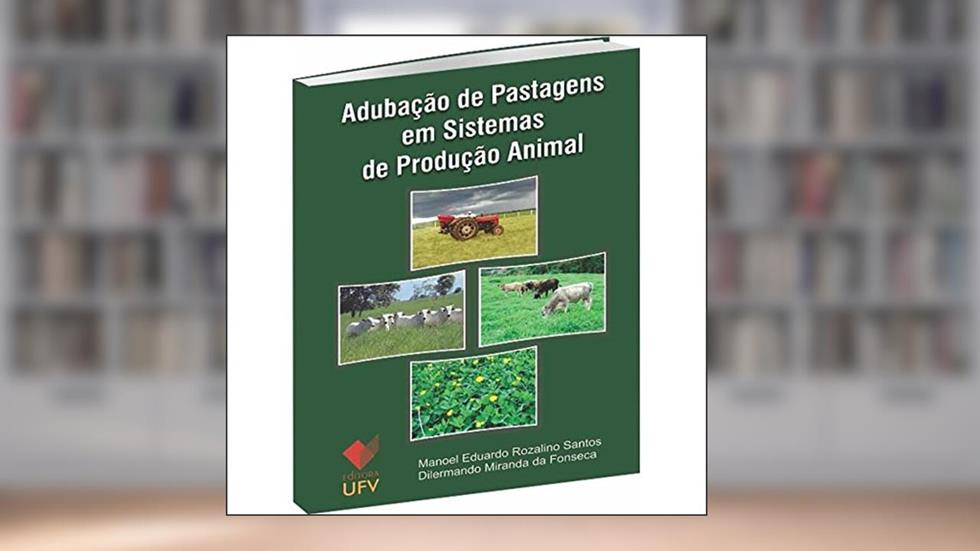 Adubação de Pastagens em Sistemas de Produção Animal, do autor Manoel Eduardo Rozalino Santos