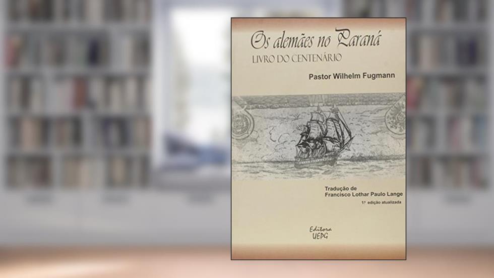 Os Alemães No Paraná, do autor Francisco Lothar
