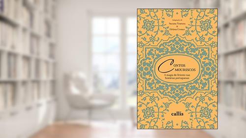 Capa de Contos Mouriscos: A Magia do Oriente nas Histórias Portuguesas, do autor Susana Ventura; Helena Gomes