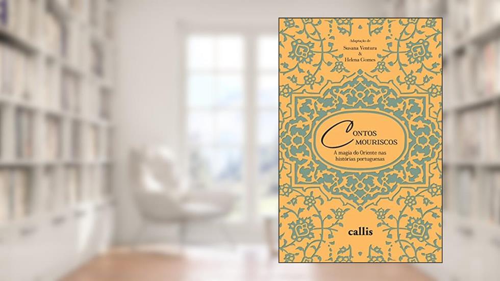 Contos Mouriscos: A Magia do Oriente nas Histórias Portuguesas, do autor Susana Ventura; Helena Gomes