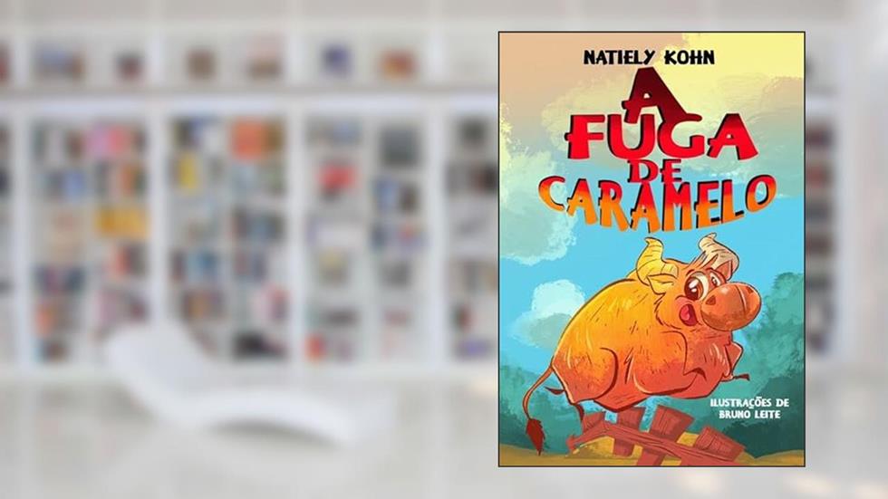 A FUGA DE CARAMELO, do autor Natiely Kohn