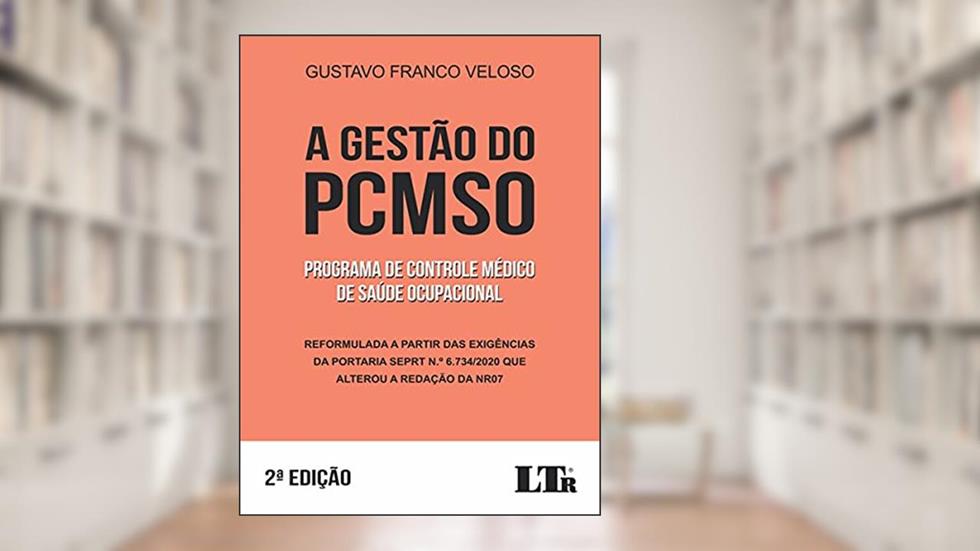 A Gestão do Pcmso - Programa de Controle Médico de Saúde Ocupacional - 2ª Edição, do autor Gustavo Franco Veloso