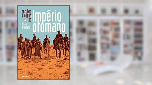 Capa de Declínio e queda do império Otomano, do autor Alan Palmer