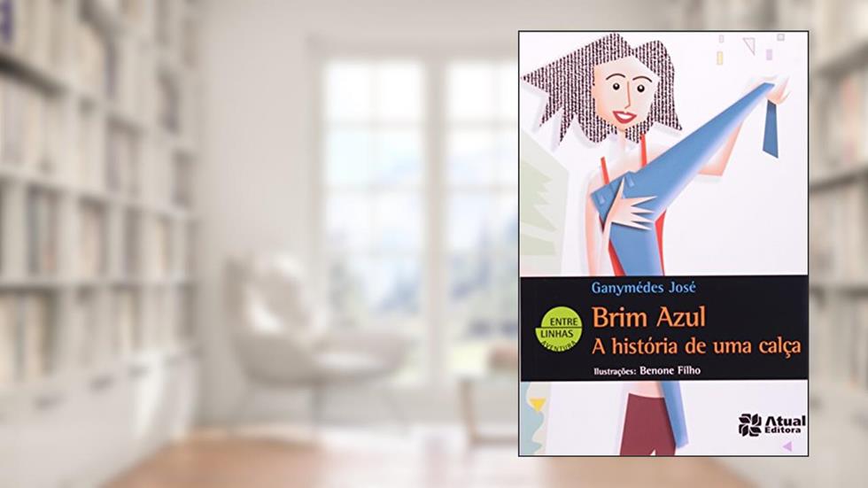 Brim Azul, História de Uma Calça, do autor José Ganymedes