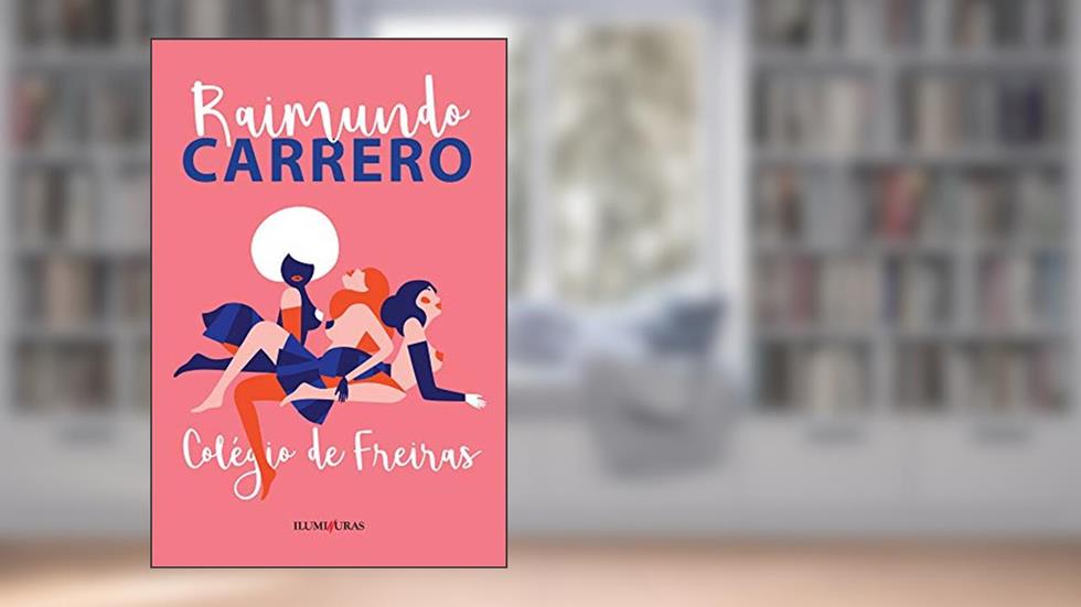 Colégio de freiras, do autor Raimundo Carrero
