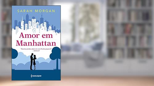 Capa de Amor em Manhattan: Para Nova York, com amor Livro 1, do autor Sarah Morgan