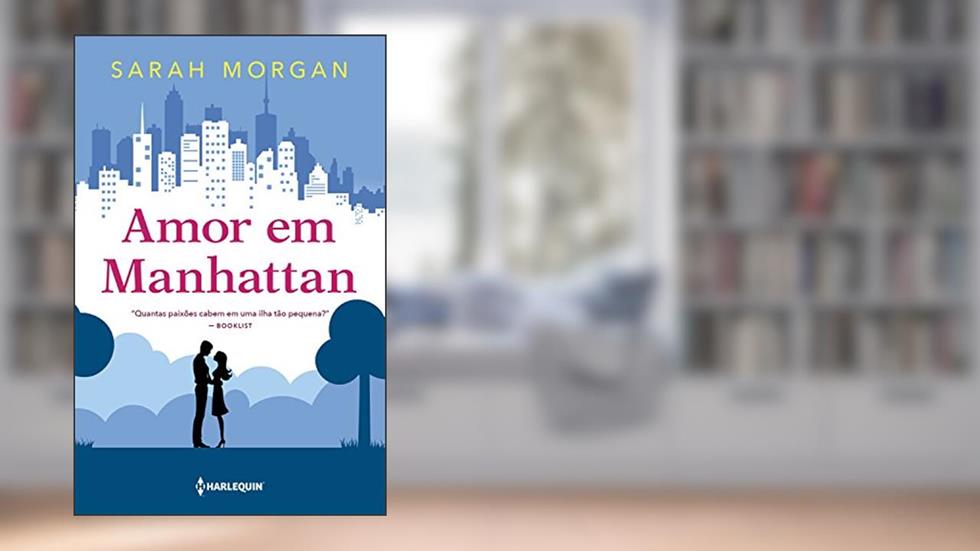 Amor em Manhattan: Para Nova York, com amor Livro 1, do autor Sarah Morgan