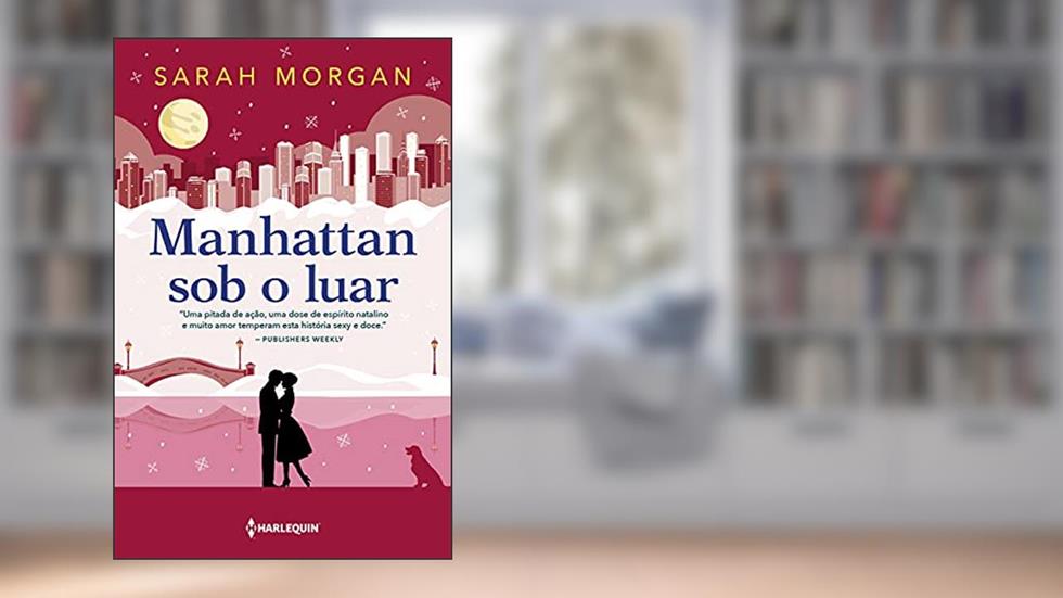 Manhattan sob o luar: Para Nova York, com amor Livro 6, do autor Sarah Morgan